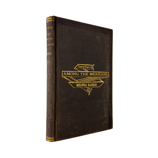 1881 MELINDA RANKIN. Twenty Years Among the Mexicans, 1840's-1860's. Civil War, Persecution.