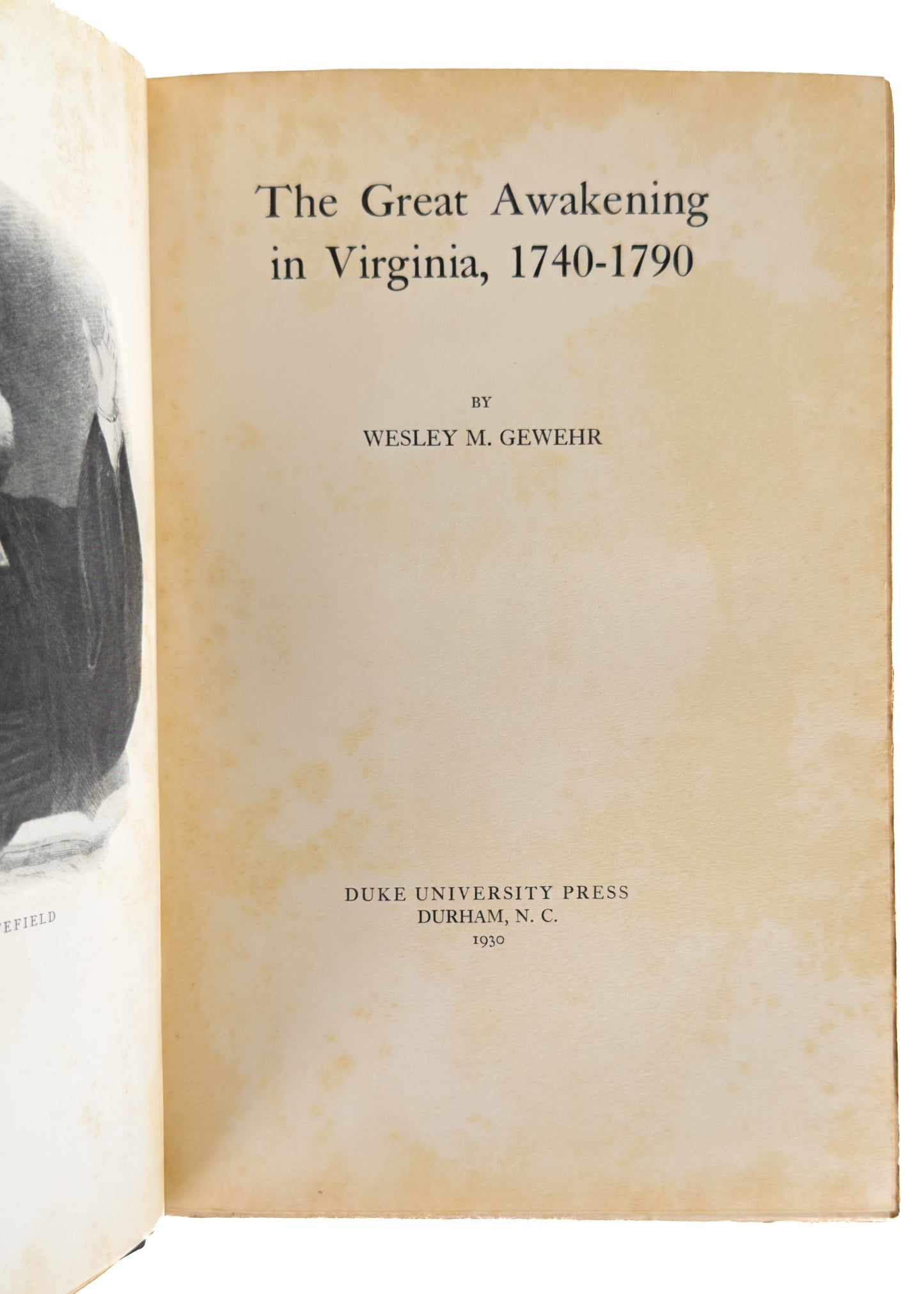 1740-1790 WESLEY M. GEWEHR. Samuel Davies, George Whitefield and the Great Awakening in Virginia.