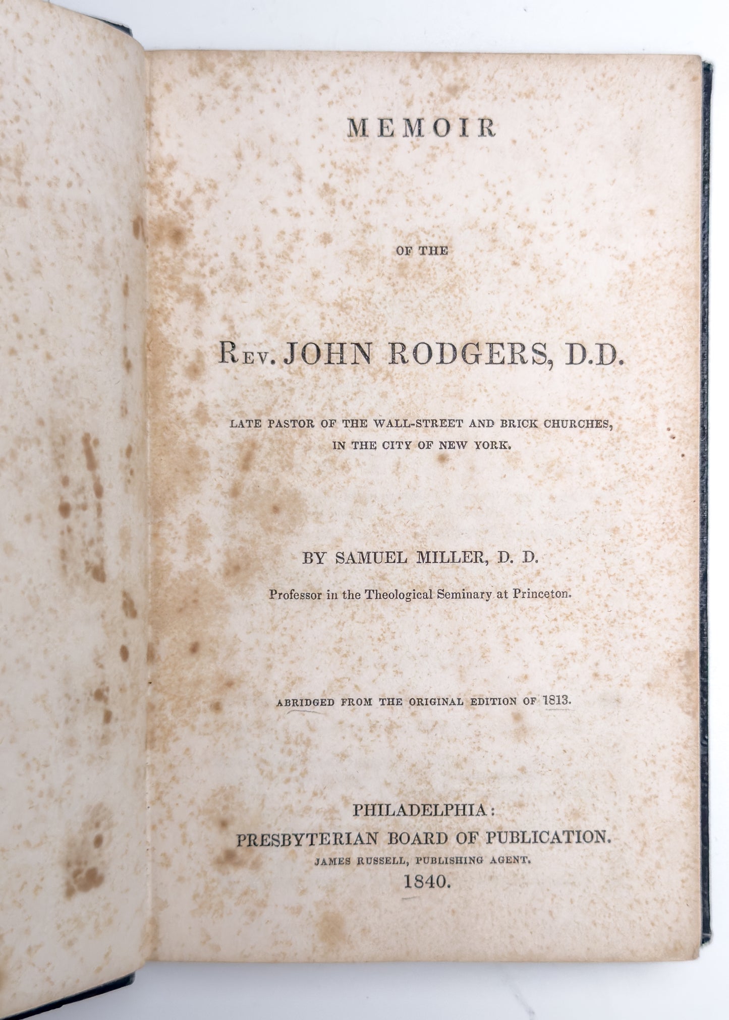 1840 JOHN RODGERS. Important Great Awakening & American Revolutionary War Presbyterian Memoir.