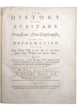 Load image into Gallery viewer, 1754 DANIEL NEAL. The History of the Puritans or Protestant Non-Conformists from the Reformation Forward. Superb.