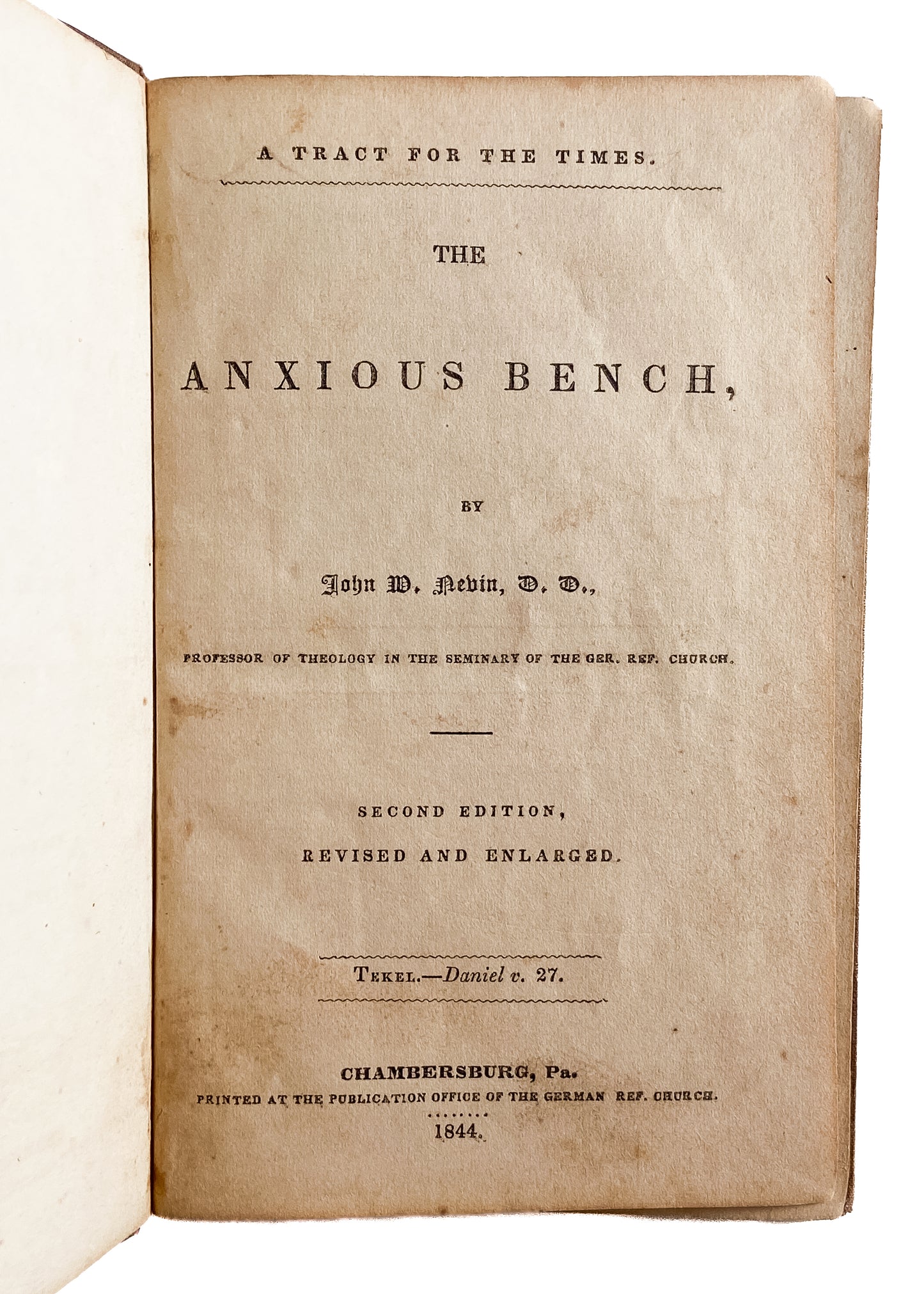 1844 JOHN NEVIN. The Anxious Bench. A Critique of Charles G. Finney, Emotionalism, and the "New Methods."