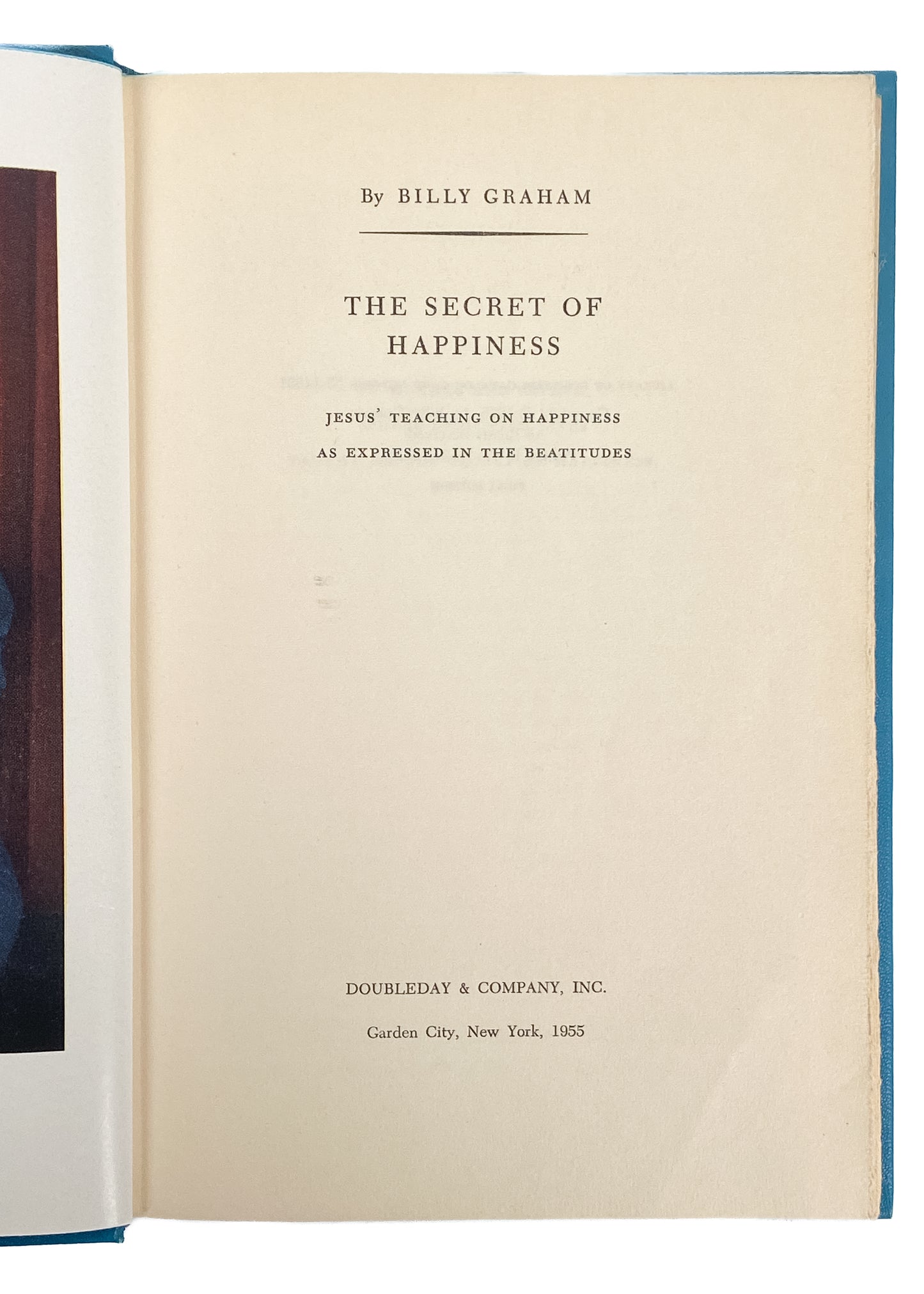 1955 BILLY GRAHAM. Signed First Edition. The Secret of Happiness. Jesus on the Beatitudes.