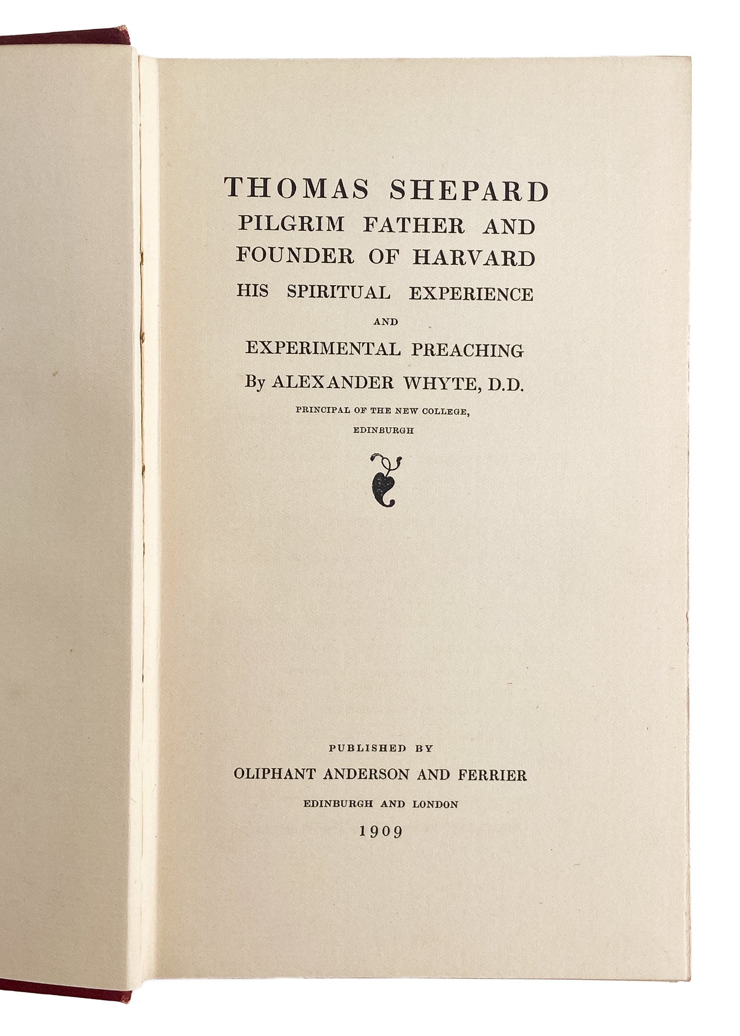 1909 ALEXANDER WHYTE / THOMAS SHEPARD. Autographed Experimental Preaching of Pilgrim Father, Thomas Shepard.