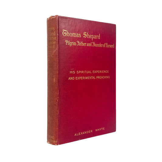 1909 ALEXANDER WHYTE / THOMAS SHEPARD. Autographed Experimental Preaching of Pilgrim Father, Thomas Shepard.