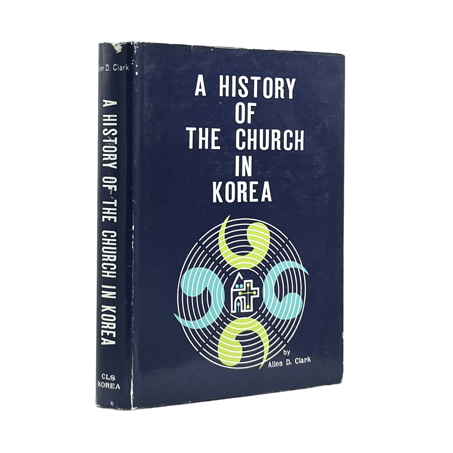 1986 ALLEN D. CLARK. A History of the Church in Korea