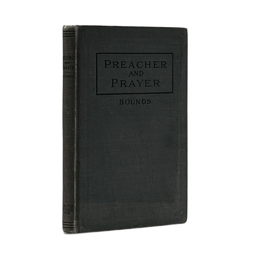 1916 E. M. BOUNDS. Preacher and Prayer