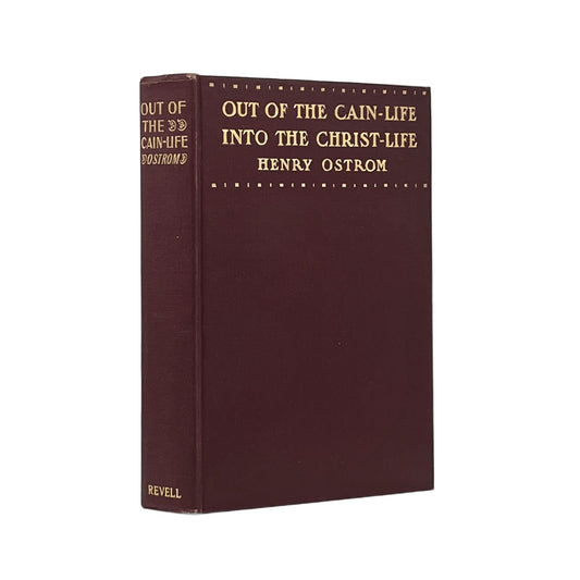1896 REV. HENRY OSTROM. Out of the Cain-Life into the Christ-Life
