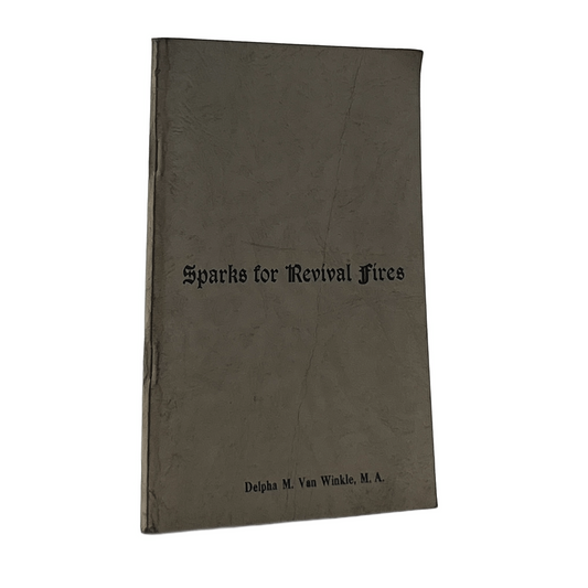 1946 DELPHA M. VAN WINKLE. Sparks for Revival Fires