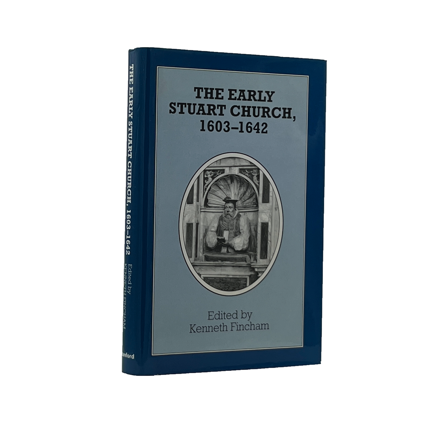 1993 KENNETH FINCHAM. The Early Stuart Church, 1603-1642