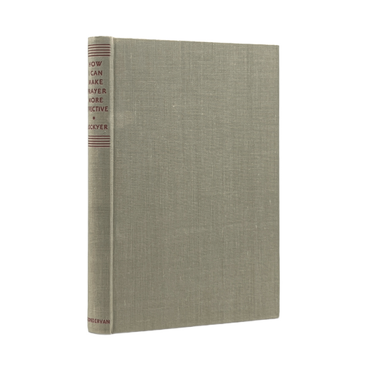 1954 HERBERT LOCKYER. How I Can Make Prayer More Effective
