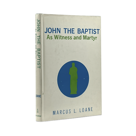 1968 MARCUS L. LOANE. John The Baptist As Witness and Martyr