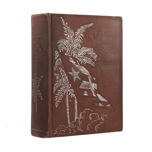 1896 JAMES HYDE CLARK. Cuba and the Fight for Freedom
