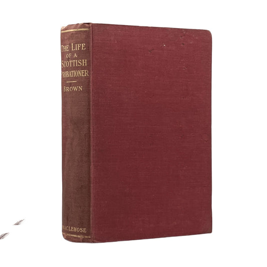 1908 JAMES BROWN. The Life of a Scottish Probationer Being a Memoir of Thomas Da