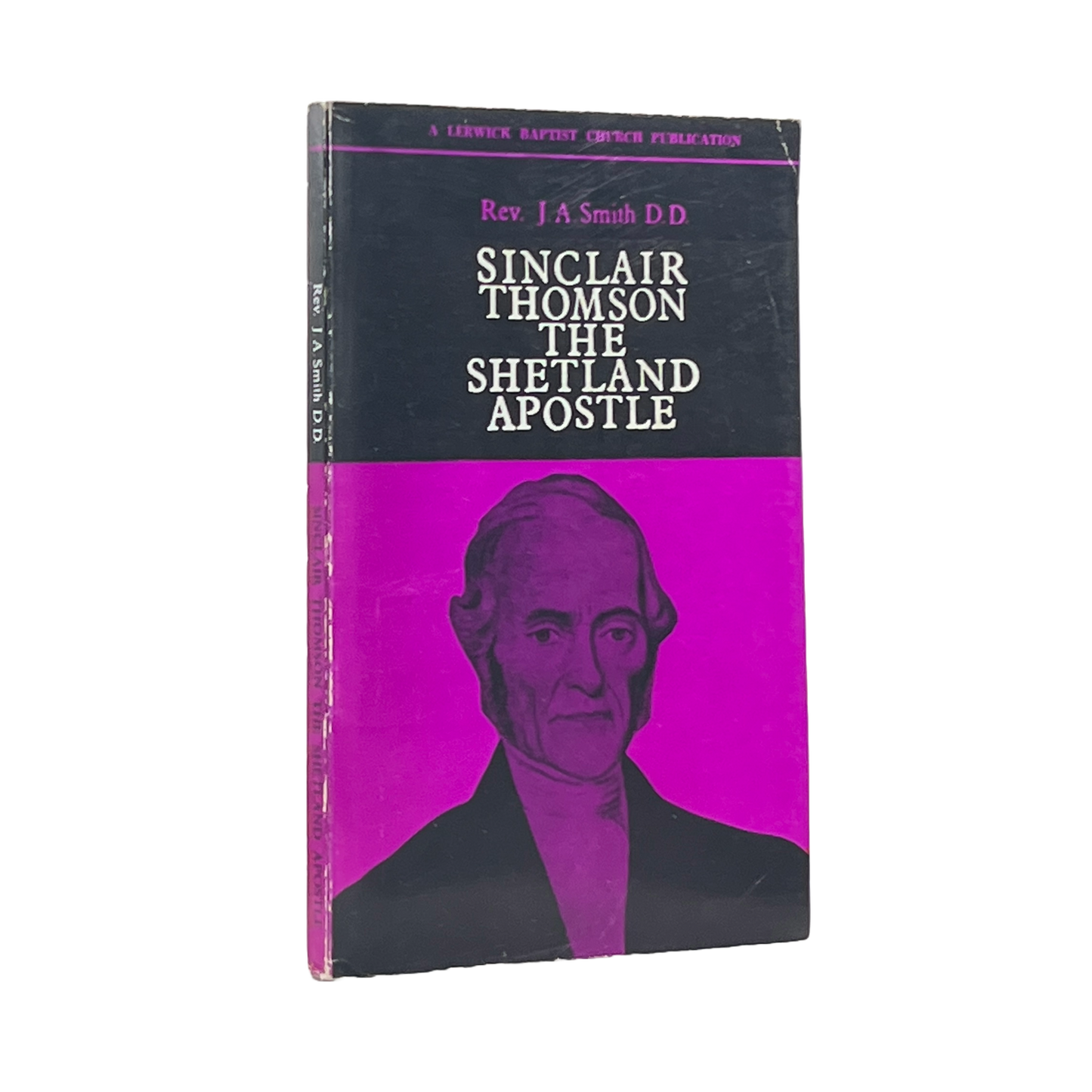 1969 J. A. SMITH. Sinclair Thomson or the Shetland Apostle