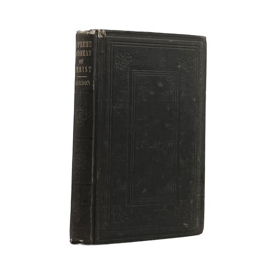 1855 WILLIAM R. GORDON. The Supreme Godhead of Christ the Cornerstone of Christ