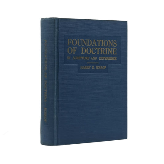 1944 HARRY E. JESSOP, D.D. Foundations of Doctrine In Scripture and Experience