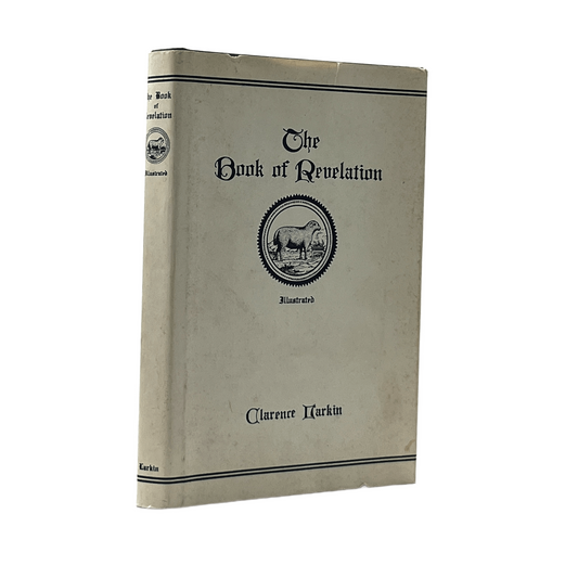 1919 CLARENCE LARKIN. The Book of Revelation A Study of the Last Prophetic Book