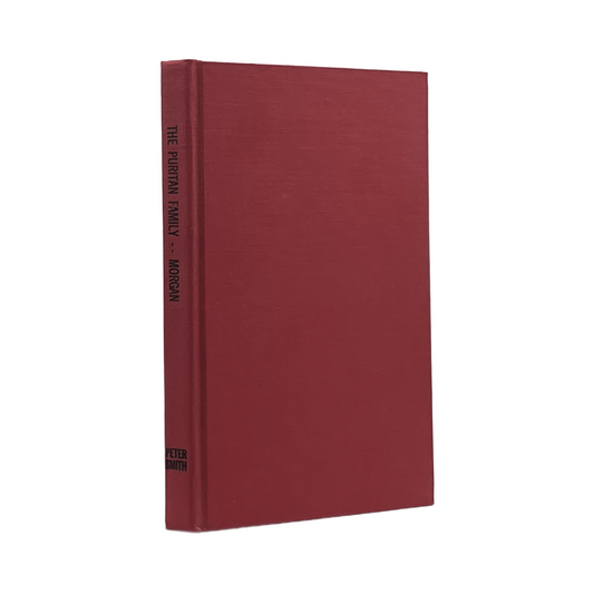1966 EDMUND S. MORGAN. The Puritan Family Religion & Domestic Relations in Seven