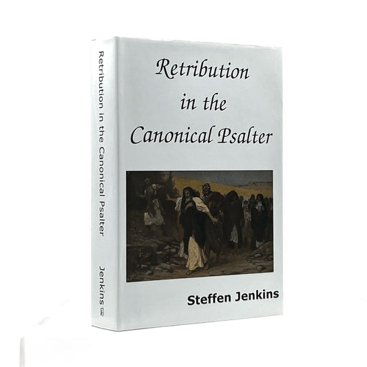 2015 STEFFEN G. JENKINS. Retribution in the Canonical Psalter