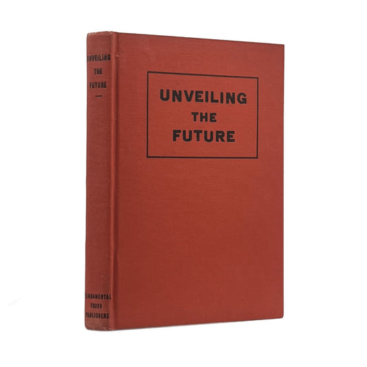1934 T. RICHARD DUNHAM. Unveiling the Future Twelve Prophetic Messages