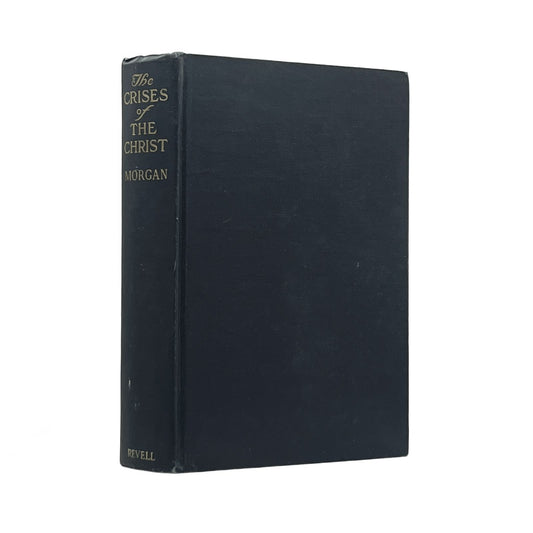 1936 G. CAMPBELL MORGAN. The Crises of the Christ