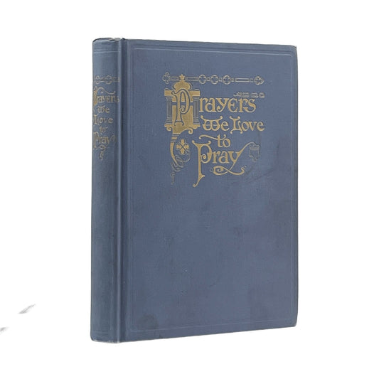 1909 EDWARD LEE PELL. Prayers We Love to Pray