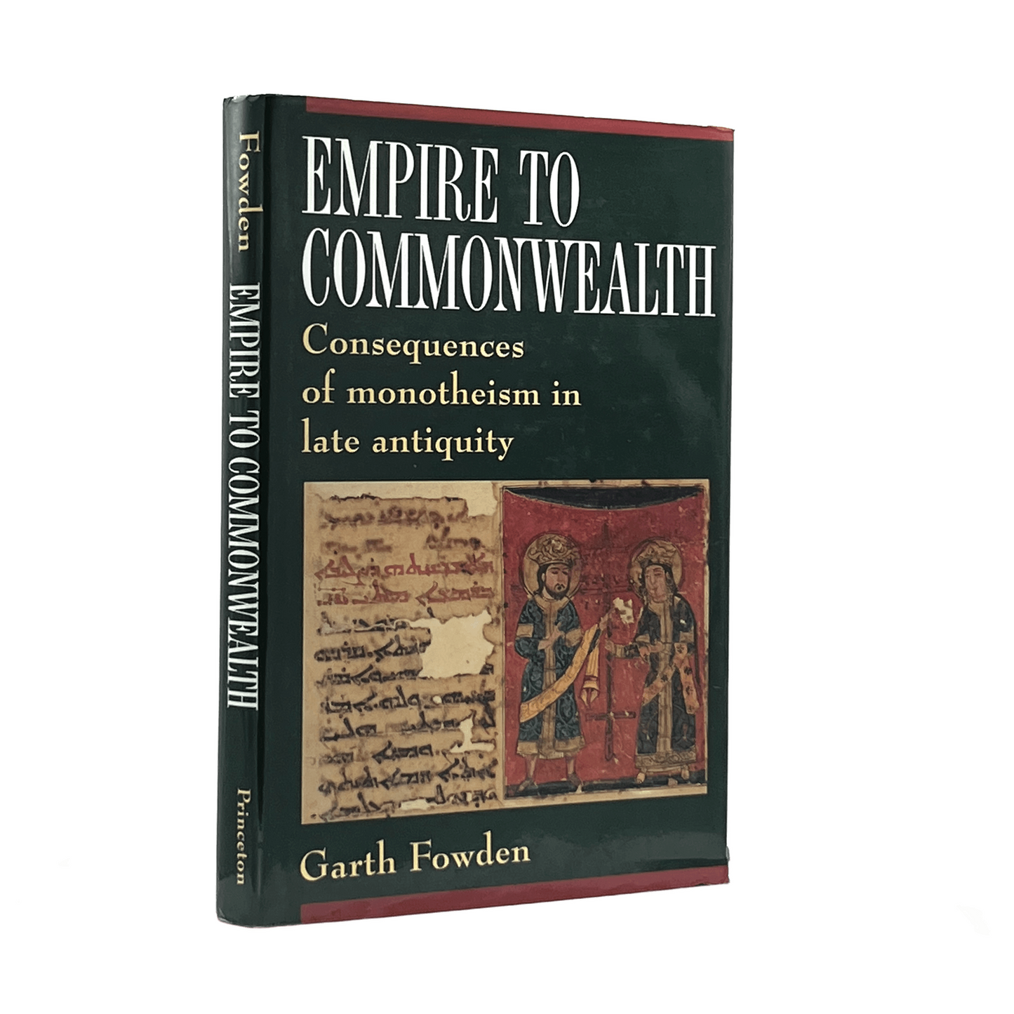 1993 GARTH FOWDEN. Empire to Commonwealth Consequences to Monotheism in late Ant