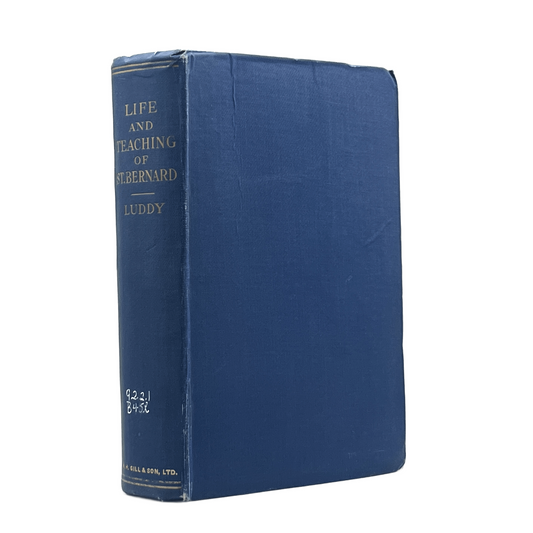 1937 AILBE J. LUDDY. Life and teaching of St. Bernard with Illustrations