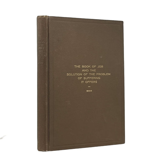 1914 WILLIAM BODE. The Book of Job and the Solution of the Problem of Suffering