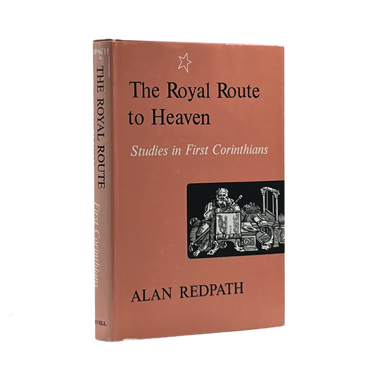 1960 ALAN REDPATH. The Royal Route to Heaven Studies in First Corinthians