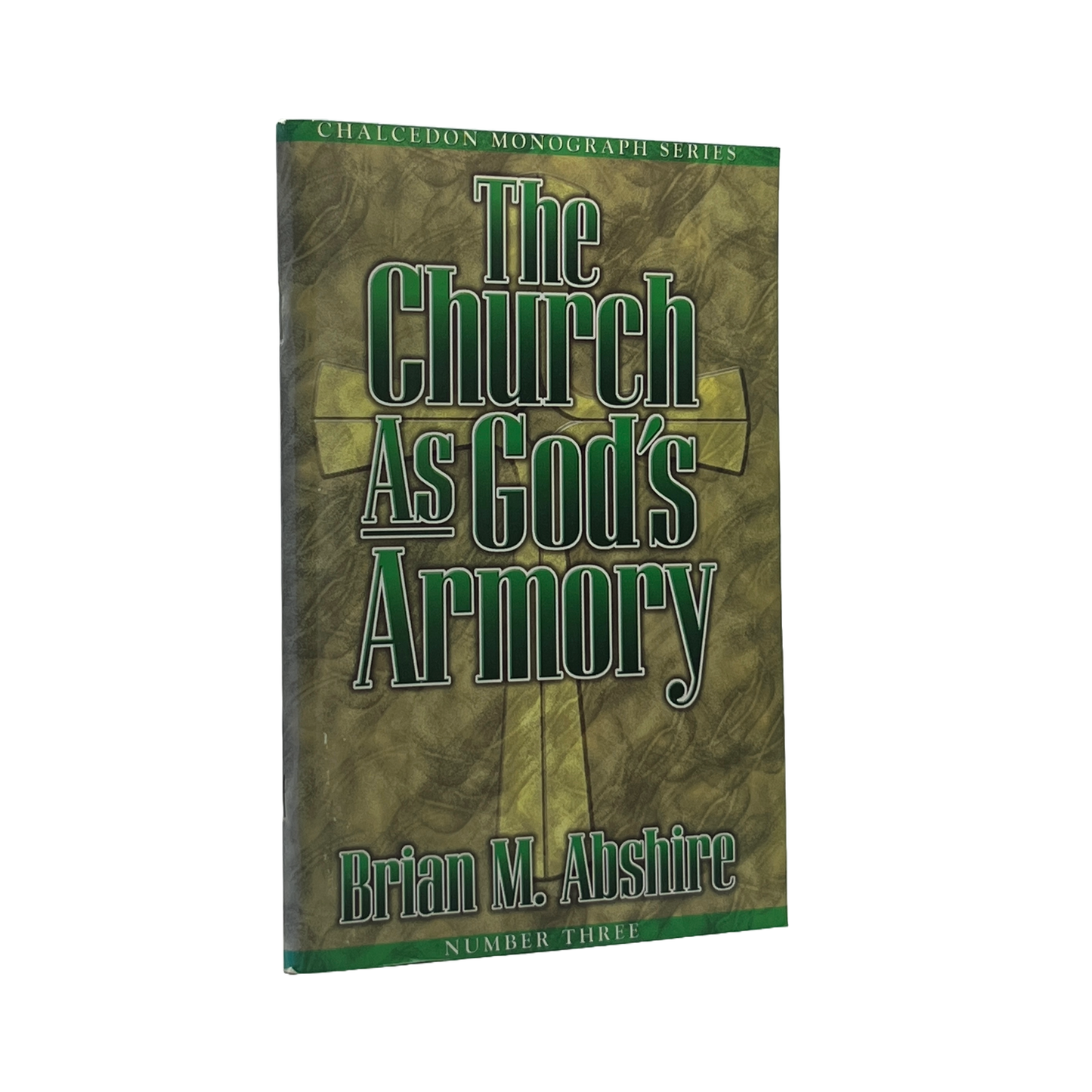 1998 BRIAN M. ABSHIRE. The Church as God's Armory