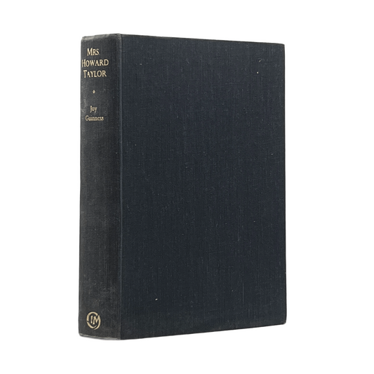 1949 JOY GUINNESS. Mrs. Howard Taylor Her Web of Time