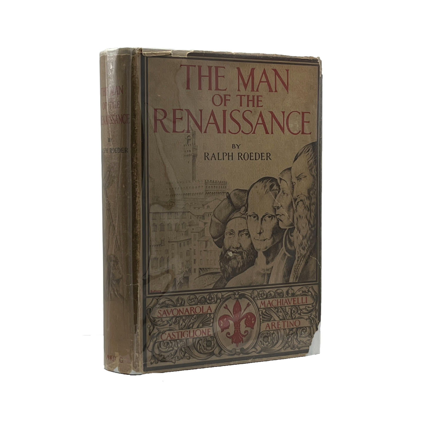 1933 RALPH ROEDER. The Man of the Renaissance Four Lawgivers: Savonarola, Machia