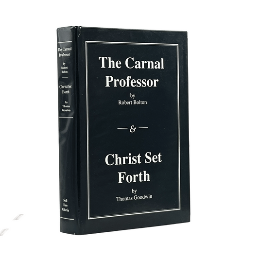 1992 ROBERT BOLTON. The Carnal Professor Discovering the Woeful Slavery of a Man