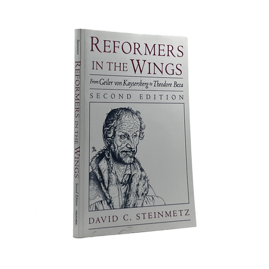 2001 DAVID C. STEINMETZ. Reformers in the Wings