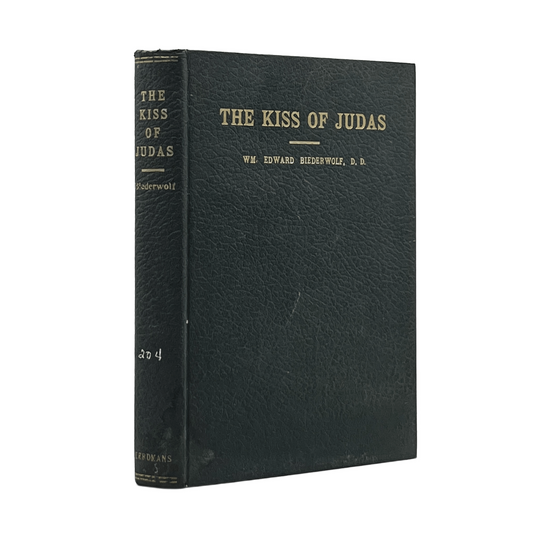 1939 WM. EDWARD BIEDERWOLF. The Kiss of Judas