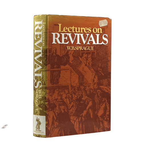 1978 WILLIAM B. SPRAGUE. Lectures on Revivals of Religion