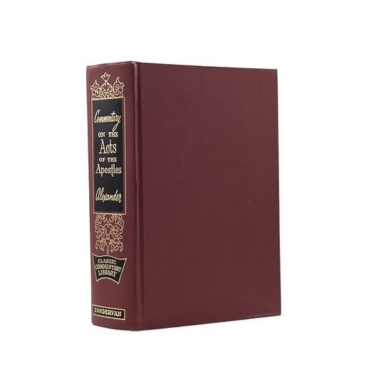 1956 JOSEPH ADDISON ALEXANDER. Commentary on the Acts of the Apostles Two Volume