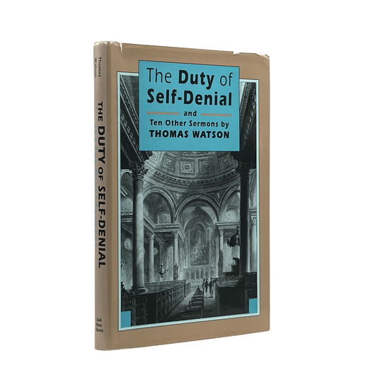 1990 THOMAS WATSON. The Duty of Self- Denial and 10 other Sermons
