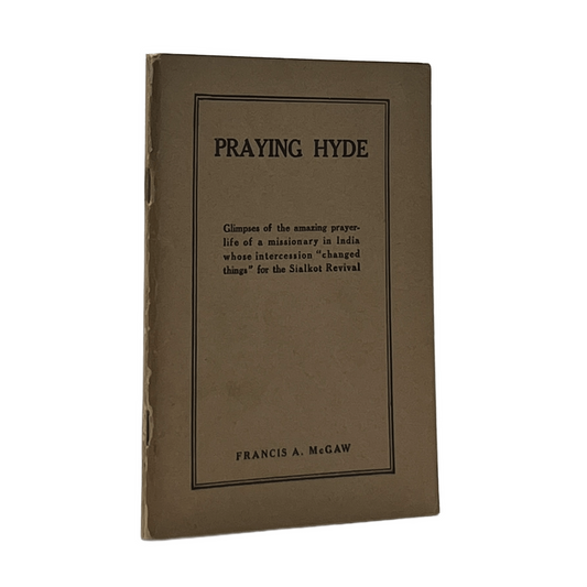 1923 FRANCIS A. MCGAW. Praying Hyde