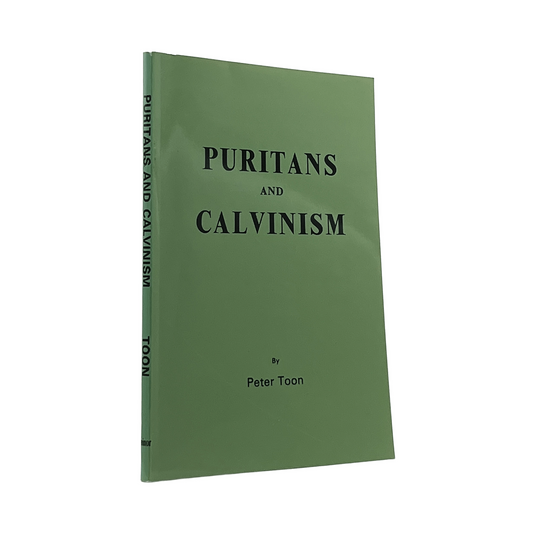 c.2000 PETER TOON. Puritans and Calvinism