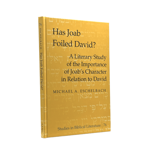 2005 MICHAEL J. ESCHELBACH. Has Joab Foiled David?