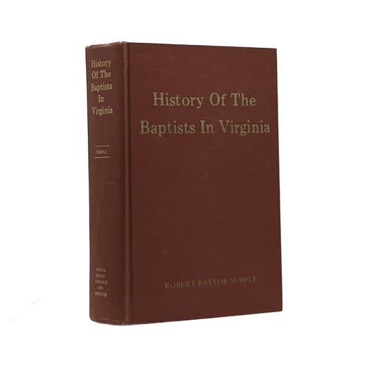 1976 ROBERT BAYLOR SEMPLE. History of the Baptists In Virginia