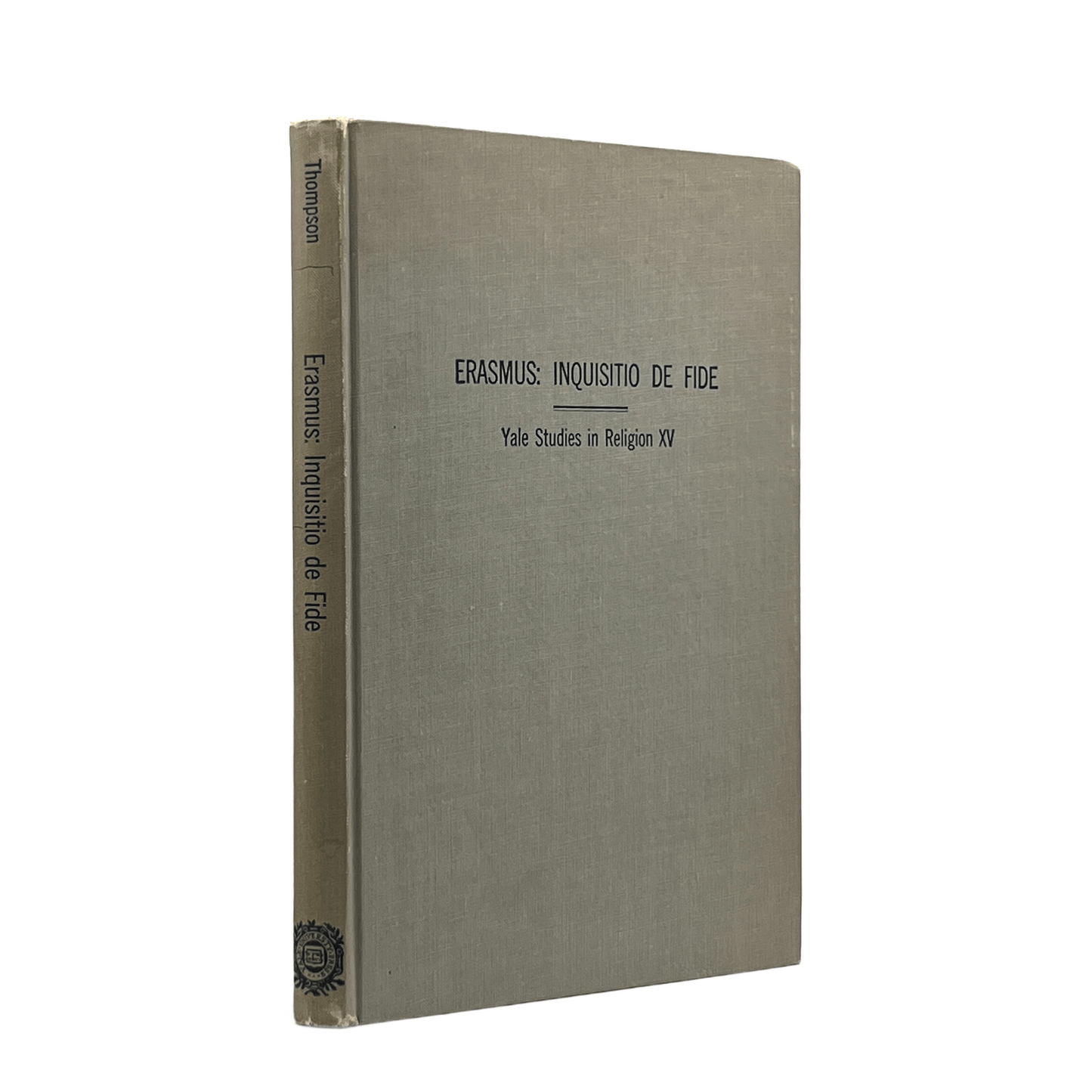1950 CRAIG R. THOMPSON. Yale Studies in Religion Number XV Inquisitio de Fide A