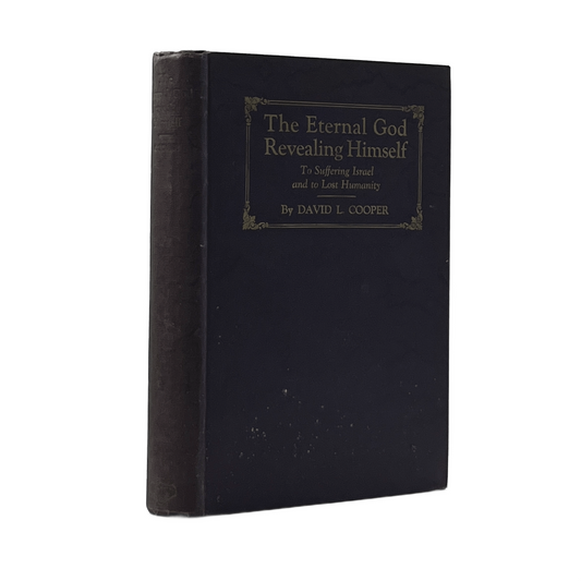 1928 DAVID L. COOPER. The Eternal God Revealing Himself to Suffering Israel and
