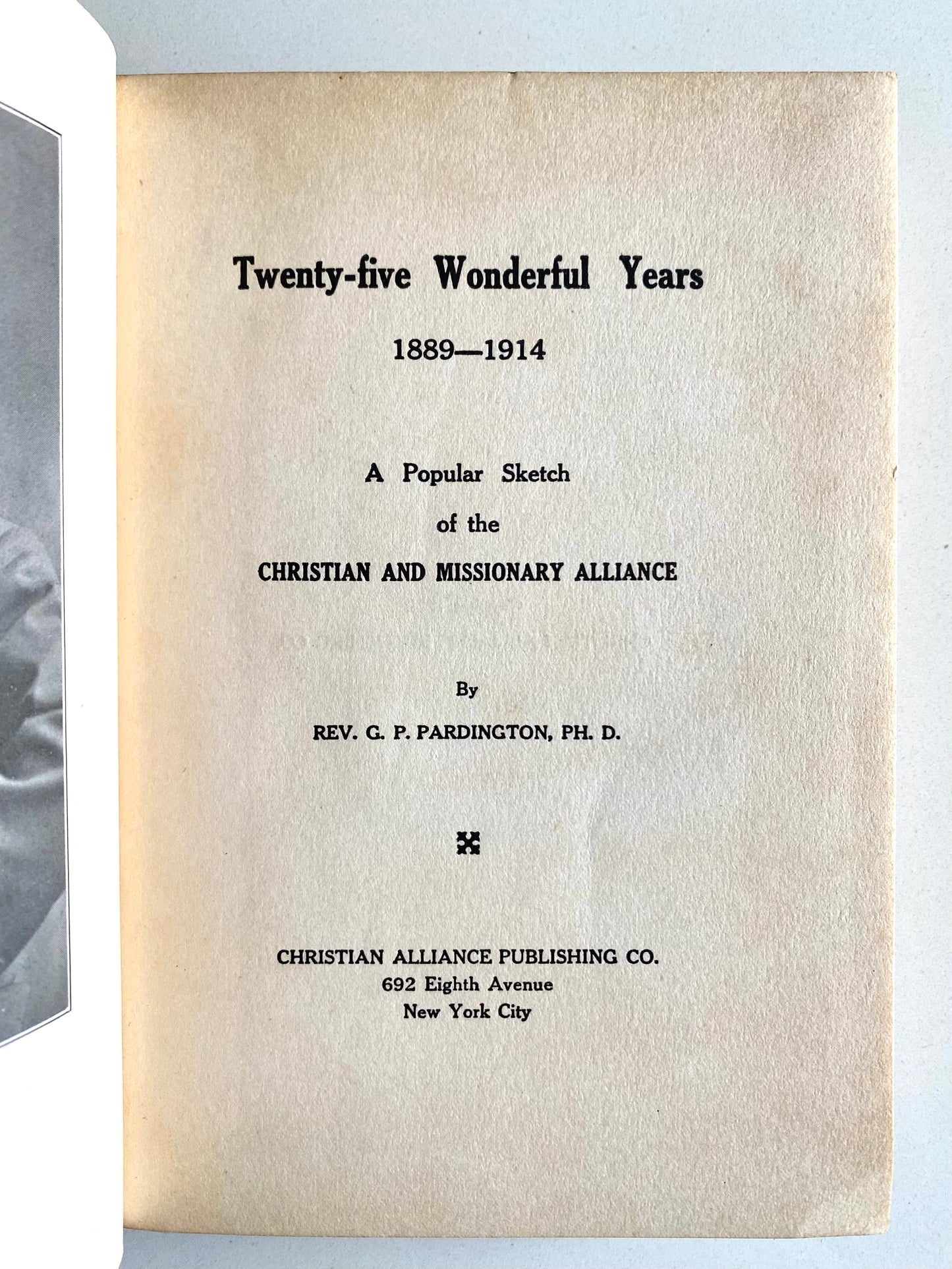 1914 A. B. SIMPSON. First 25 Years of Christian Missionary Alliance - Divine Healing, Pentecostalism, &c.