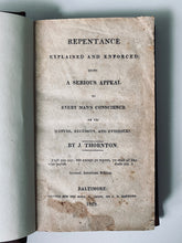Load image into Gallery viewer, 1828 JOHN THORNTON. Rare Clapham Sect / John Newton Friend on True Repentance!