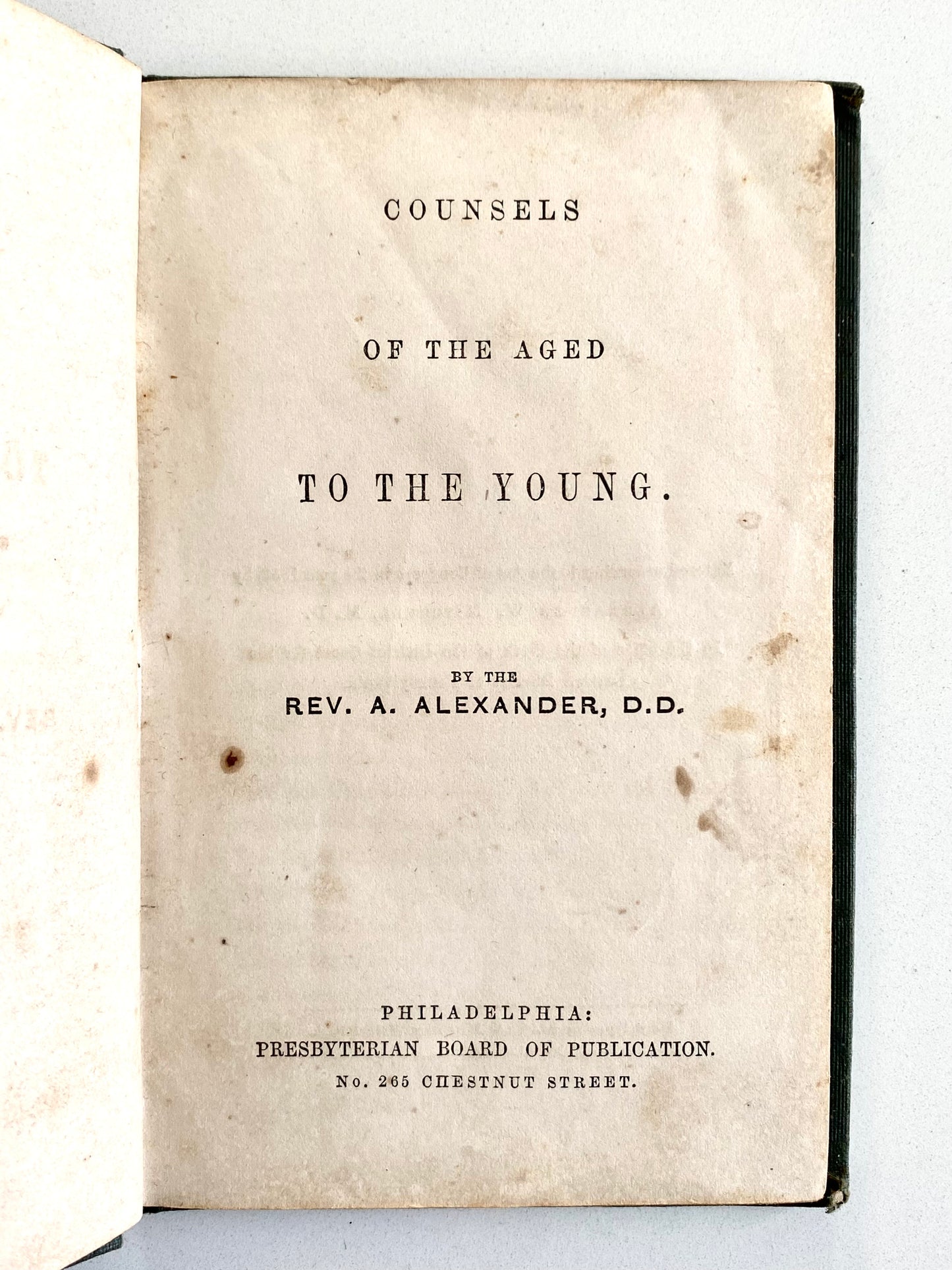 1852 ARCHIBALD ALEXANDER. Presbyterian - Counsels of the Aged to the Young.