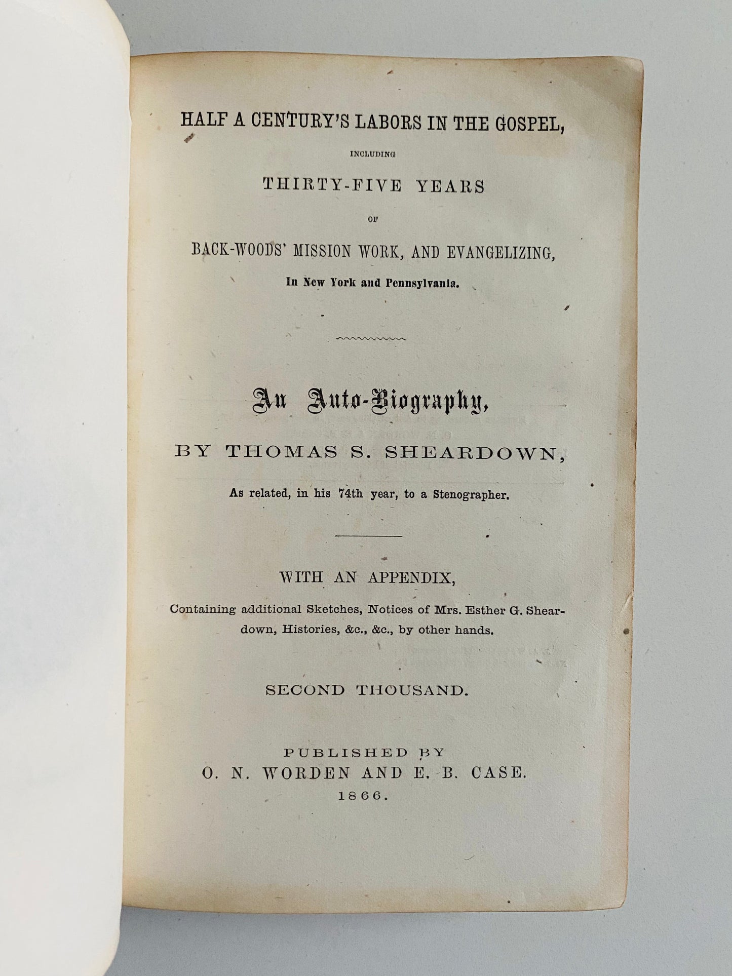 1866 THOMAS S. SHEARDOWN. Exceptionally Rare Baptist Evangelist and Revivalist Autobiography!