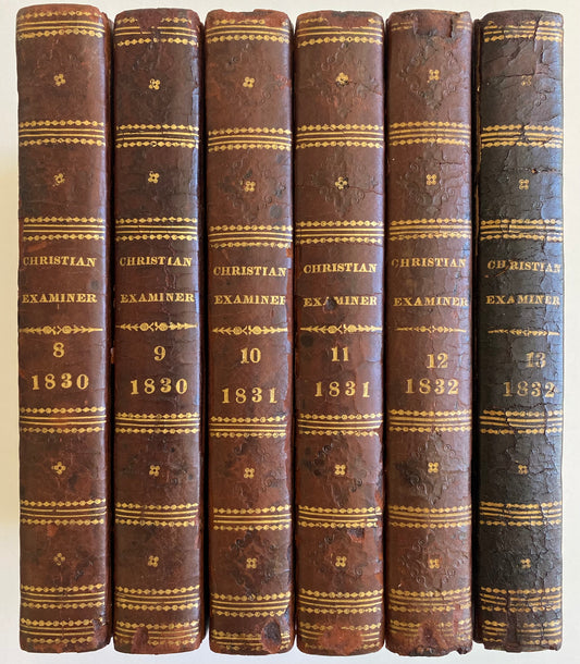 1830-1832 CHRISTIAN EXAMINER MAGAZINE. Six Volumes - Slavery, Barton W. Stone, Annihilationism, &c.